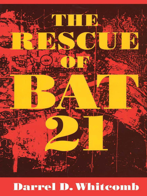 Title details for The Rescue of Bat 21 by Darrell D Whitcomb - Available